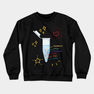 The Perfect PCR Polymerase Chain Reaction Process Steps Chemicals Biology Science Pipette Tubes Crewneck Sweatshirt